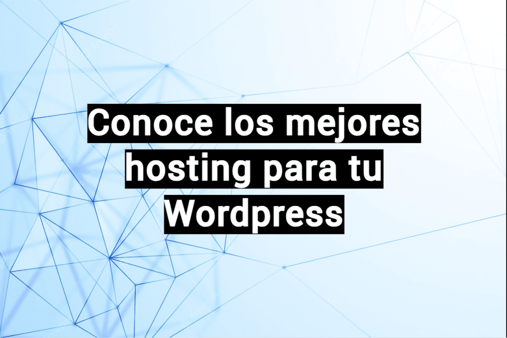 Conoce los mejores hosting para wordpress