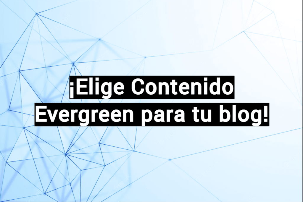 Elige contenido evergreen