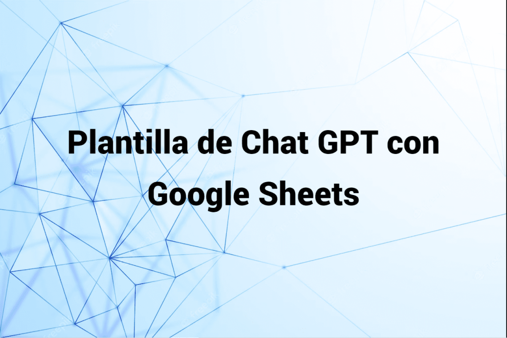 plantilla de Chat GPT con Google Sheets