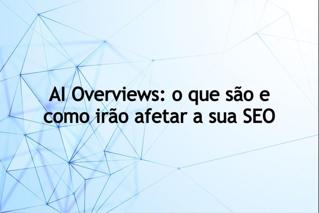 ai overviews, o qué são
